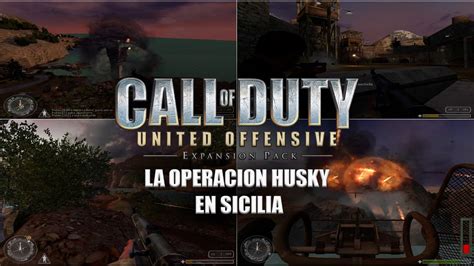 LA OPERACION HUSKY EN SICILIA CALL OF DUTY UNITED OFFENSIVE CAMPAÑA