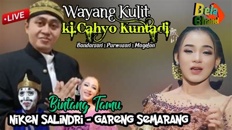 Live Niken Salindri Wayang Kulit Dalang Ki Cahyo Kuntadi Bintang