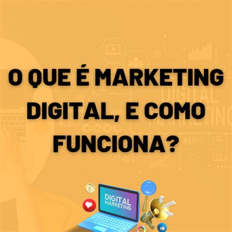 O Que é Marketing Digital E Como Funciona Mais Um Extra