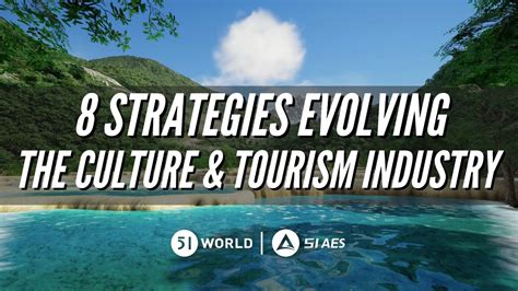 Worlds Revolutionary Strategies Evolving The Culture And Tourism