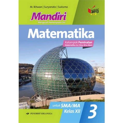 BUKU MANDIRI MATEMATIKA PEMINATAN SMA MA KELAS XII ERLANGGA Lazada