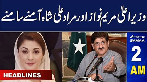 Samaa News Headlines 2AM Maryam Nawaz And Murad Ali Shah Face To Face