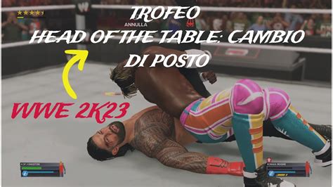 Wwe K Trofeo Head Of The Table Cambio Di Posto Ps Gameplay