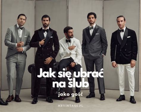 Jak ubrać się na wesele mężczyzna 2022 Poradnik dla eleganckiego