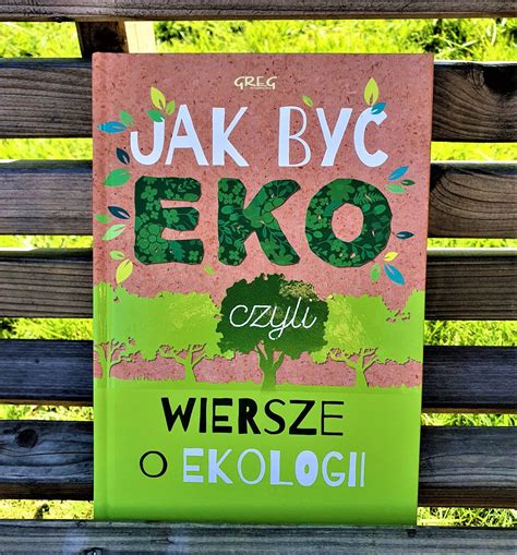 Jak By Eko Czyli Wiersze O Ekologii Wydawnictwo Greg