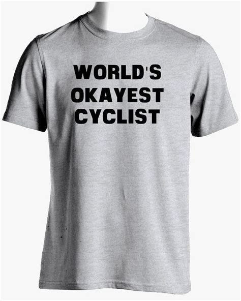 Cyclist Shirt Cycling T For Men Cycling Tshirt Worlds Okayest