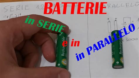 Collegare Le Batterie In Serie E In Parallelo Spiegazione Dei