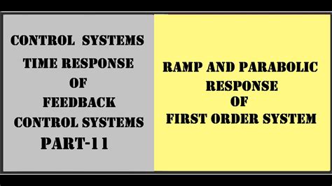 Ramp Parabolic Response Of First Order Control Systems Part 11 Time