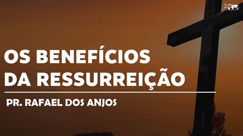 Santa Ceia OS BENEFÍCIOS DA RESSURREIÇÃO YouTube