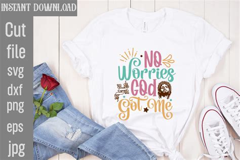 No Worries God Got Me Svg Cut File Graphic By Simacrafts Creative Fabrica