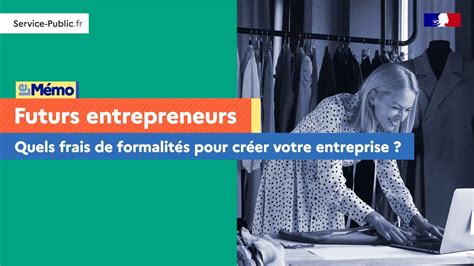 Futurs entrepreneurs les frais de formalités pour créer votre