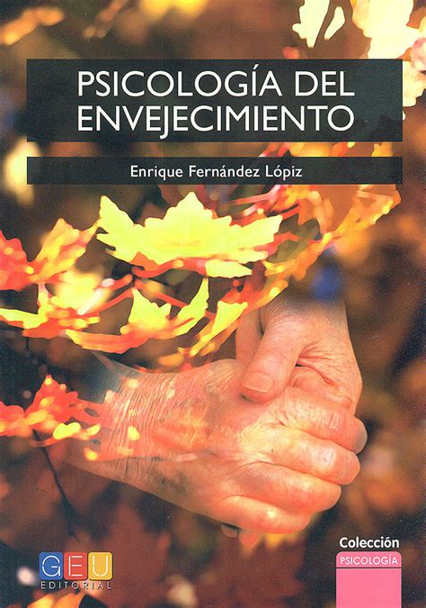 Psicología Del Envejecimiento Enrique Fernández Lópiz