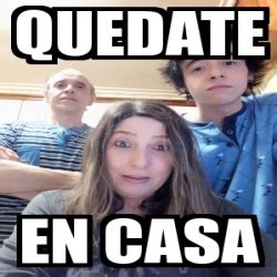 Meme Personalizado Quedate En Casa