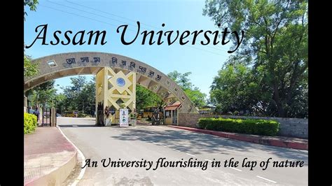 A Virtual Trip To Assam University Silchar The University Flourishing In The Lap Of Nature