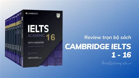 Trọn bộ Cambridge IELTS 1 16 và Giải chi tiết mới nhất PDF Audio