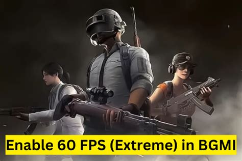 How To Enable 60 FPS Extreme In BGMI On Low End Devices