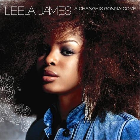 Leela James - A Change Is Gonna Come Lyrics and Tracklist | Genius