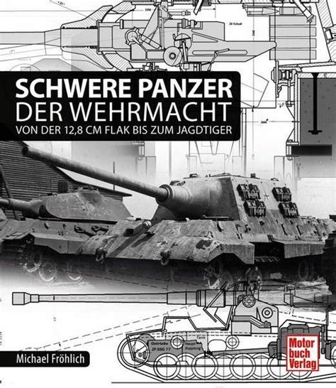 Schwere Panzer Der Wehrmacht Michael Fr Hlich Boeken