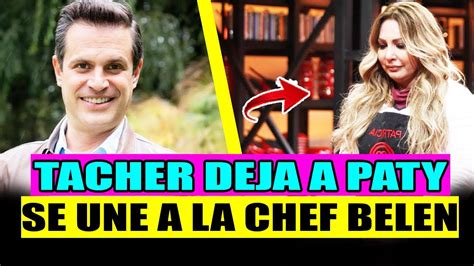 Se Filtra Paty Navidad Y Mark Tacher Abandonan Por La Chef Bel N Top