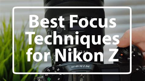 Nikon Z7 And Z6 Z50 Best Focus Settings Photography Lessons Nikon Mirrorless Nikon