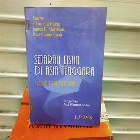 Jual SEJARAH LISAN DI ASIA TENGGARA TEORI DAN METODE Editor P LIM PUI