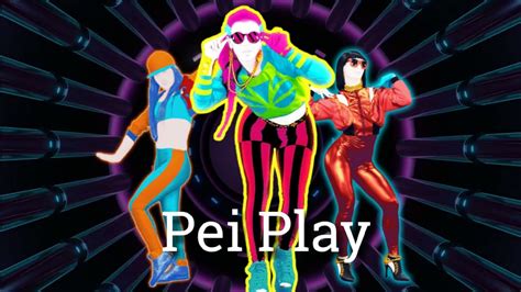 Pei Play Mashup Just Dance Youtube