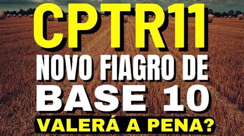 CPTR11 NOVO FIAGRO BASE 10 VALE A PENA INVESTIR Fiagro YouTube