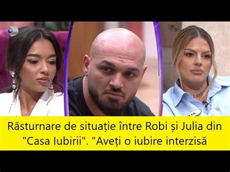 Răsturnare de situație între Robi și Julia din Casa Iubirii Aveți o