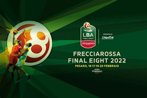 Frecciarossa Final Eight 2022 Il Programma E Gli Orari Basket City