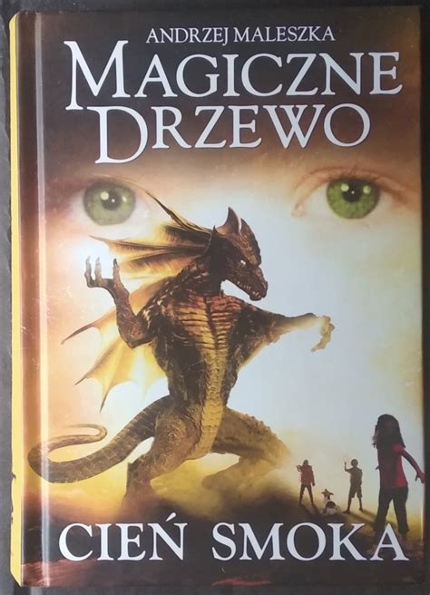 Andrzej Maleszka Cie Smoka Magiczne Drzewo