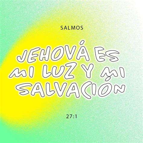 Salmos Jehov Es Mi Luz Y Mi Salvaci N De Qui N Temer Jehov