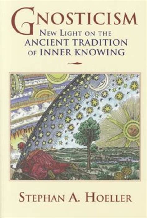 Stephan Hoeller Gnosticism New Light On The Ancient Tradition Of