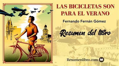 LAS BICICLETAS SON PARA EL VERANO de Fernando Fernán Gómez Resumen y