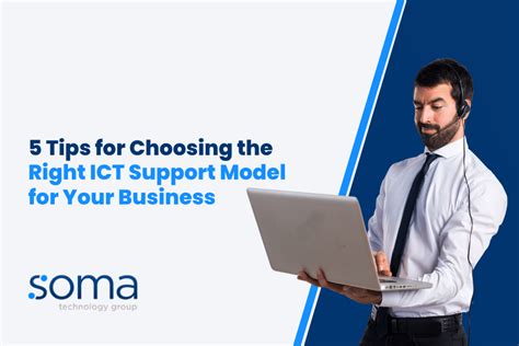 Tips On Choosing An Ict Support Model Soma Technology