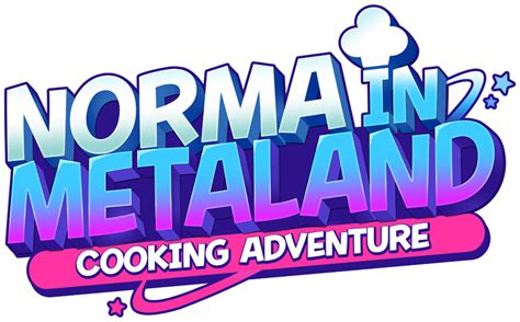 Norma In Metaland Cooking Adventure