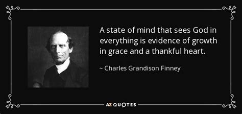 Charles Grandison Finney Quote A State Of Mind That Sees God In