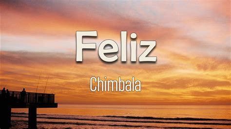 Chimbala Feliz Letra Me Siento Demasiado Feliz Como Pa Esta