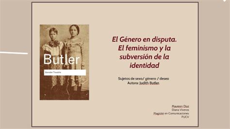 El G Nero En Disputa El Feminismo Y La Subversi N De La Ide By Maureen