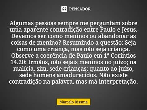 Algumas Pessoas Sempre Me Perguntam Marcelo Rissma Pensador