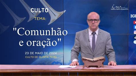 23 05 2024 CULTO 20H ICM Tema Comunhão e oração Quinta