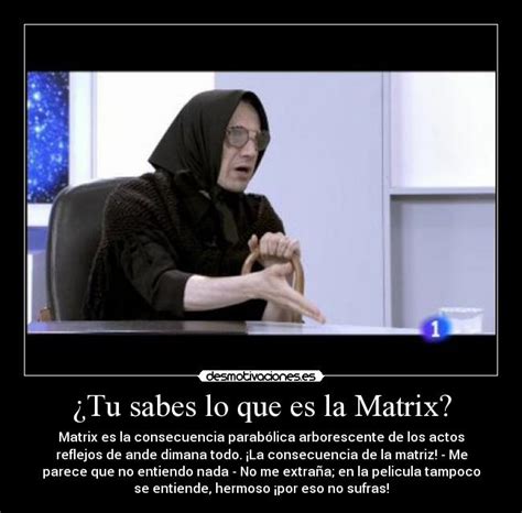 Imágenes y Carteles de MATRIX Pag 9 Desmotivaciones