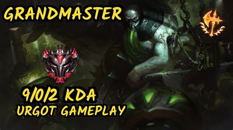 Beansu URGOT 9 0 2 KDA GAMEPLAY EUW Ranked GRANDMASTER YouTube