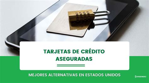 Mejores Tarjetas De Cr Dito Aseguradas En Usa Superdinero