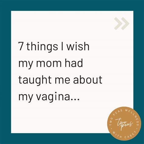Things I Wish My Mom Had Taught Me About My Vagina Two Peas Wellness