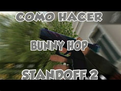 COMO HACER BUNNY HOP 2019 Standoff 2 Español YouTube