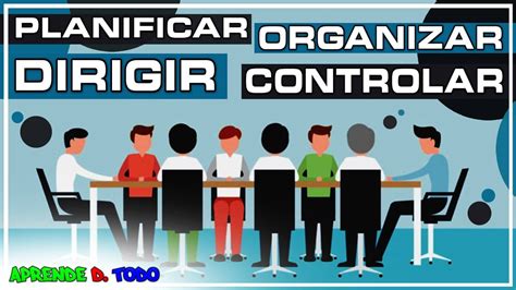 Planificar Organizar Dirigir Y Controlar Youtube