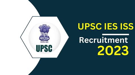 UPSC IES ISS Recruitment 2023 Notification Released For 51 Posts Apply