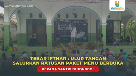 Tebar Ifthar Ulur Tangan Salurkan Ratusan Paket Menu Berbuka Kepada