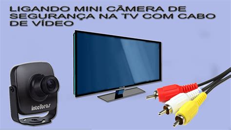 Ligando mini camera de segurança na tv cabo de vídeo YouTube