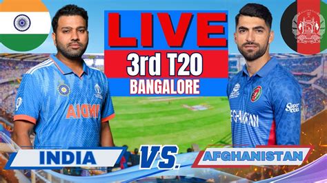 India Vs Afghanistan 3rd T20 Live Match Bengaluru IND Vs AFG Live